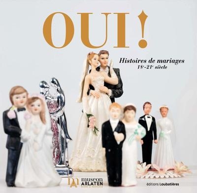 Oui ! Histoires de mariages : 18e-21e siècle : exposition, Arles, Museon arlaten, du 14 mai au 30 octobre 2022