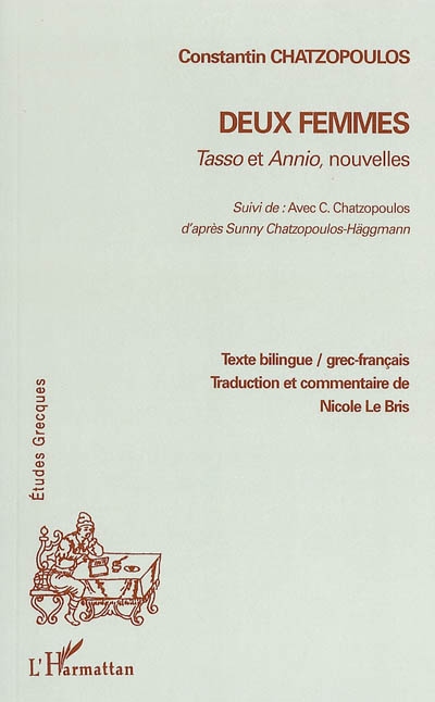 Deux femmes : Tasso et Annio, nouvelles. Avec C. Chatzopoulos