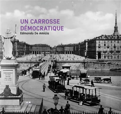 Un carrosse démocratique : une année dans les tramways de Turin à la Belle Epoque