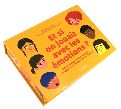 Et si on jouait avec les émotions ? : une série de jeux pour découvrir et apprivoiser les émotions en famille
