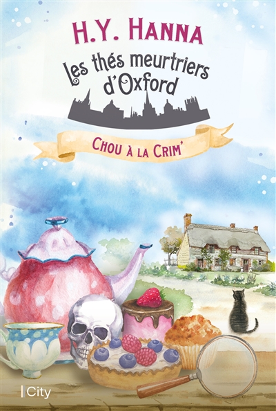 Les thés meurtriers d'Oxford. Vol. 1. Chou à la crim' - H.Y. Hanna