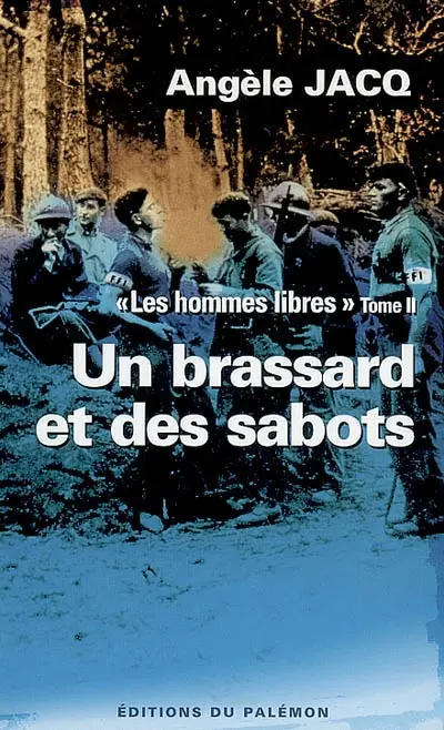 Les hommes libres. Vol. 2. Un brassard et des sabots