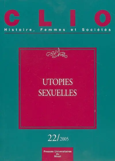 Clio : femmes, genre, histoire, n° 22. Utopies sexuelles