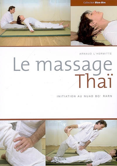 Le massage thaï : initiation au nuad bo' rarn