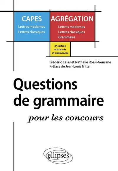 Questions de grammaire pour les concours : Capes lettres modernes, lettres classiques, agrégation lettres modernes, lettres classiques, grammaire