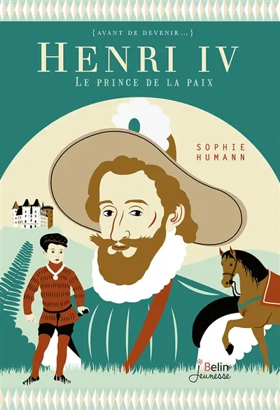 Henri IV : le prince de la paix
