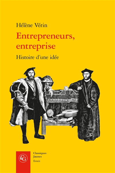 Entrepreneurs, entreprise : histoire d'une idée