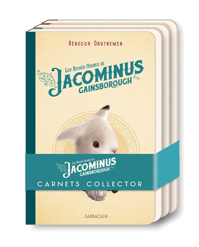 Les riches heures de Jacominus Gainsborough : carnets collector