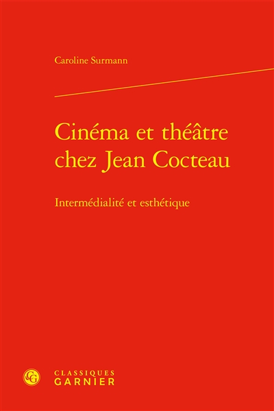 Cinéma et théâtre chez Jean Cocteau : intermédialité et esthétique