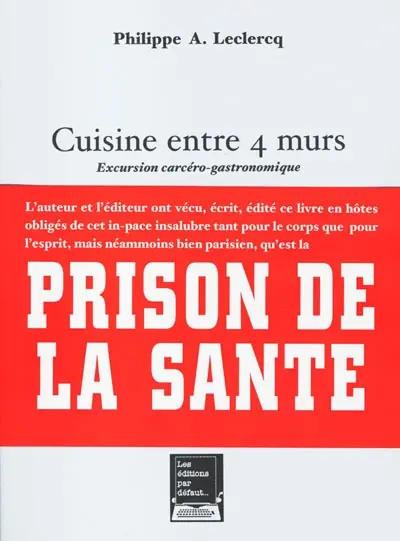 Cuisine entre 4 murs : excursion carcéro-gastronomique