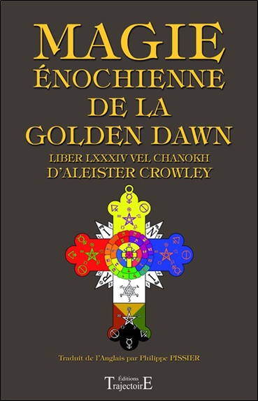 Magie énochienne de la Golden Dawn. Liber LXXXIV Vel Chanokh