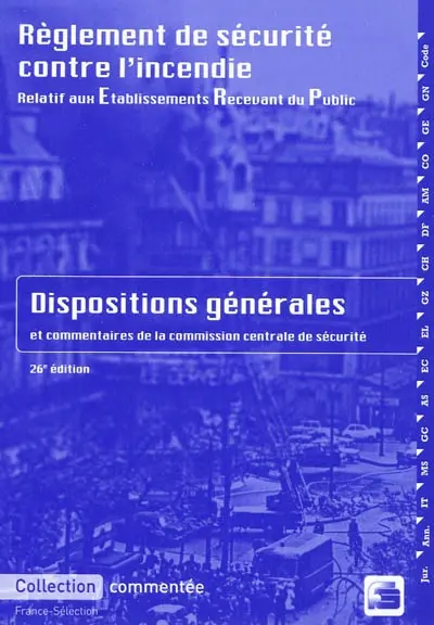 Règlement de sécurité contre l'incendie relatif aux établissements recevant du public : dispositions générales et commentaires officiels : commentaires-jurisprudence