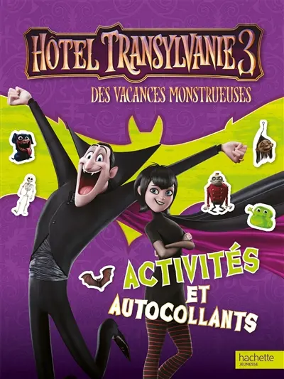 Hôtel Transylvanie 3 : des vacances monstrueuses : activités et autocollants