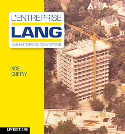L'entreprise Lang : une histoire de convictions