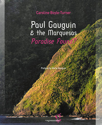 Paul Gauguin & the Marquesas : paradise found ?