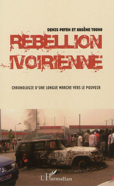 Rébellion ivoirienne : chronologie d'une longue marche vers le pouvoir