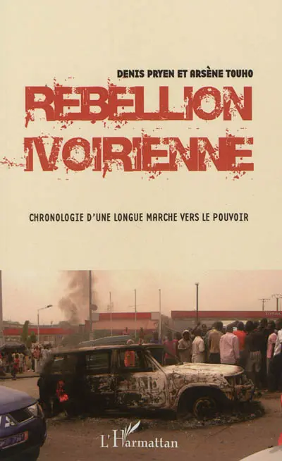Rébellion ivoirienne : chronologie d'une longue marche vers le pouvoir