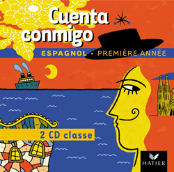 Cuenta conmigo, espagnol 1re année : CD audio de la classe