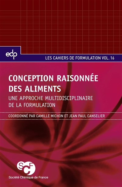 cahiers de formulation, n° 16. conception raisonnée des aliments : une approche multidisciplinaire de la formulation