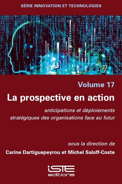 La prospective en action : anticipations et déploiements stratégiques des organisations face au futur