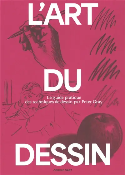 L'art du dessin. Vol. 2. Le guide pratique des techniques de dessin