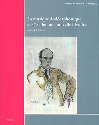 La musique dodécaphonique et sérielle : une nouvelle histoire