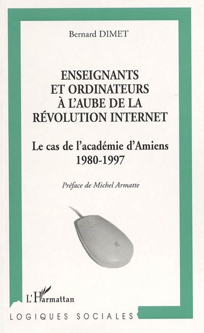 Enseignants et ordinateurs à l'aube de la révolution Internet : le cas de l'académie d'Amiens, 1980-1997