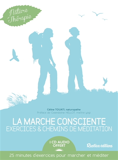 La marche consciente : exercices et chemins de méditation
