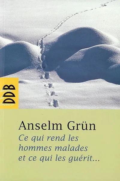 Ce qui rend les hommes malades... et ce qui les guérit