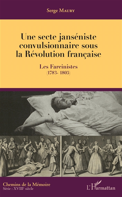 Une secte janséniste convulsionnaire sous la Révolution française : les fareinistes, 1783-1805
