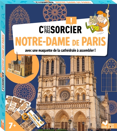 C'est pas sorcier ! : Notre-Dame de Paris : avec une maquette de la cathédrale à assembler ! - Sophie de Mullenheim