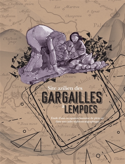 Le site azilien des Gargailles à Lempdes : étude d'une occupation humaine de plein air dans son cadre téphrostratigraphique