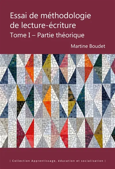 Essai de méthodologie de lecture-écriture. Vol. 1. Partie théorique