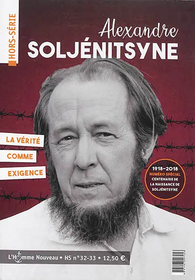 Homme nouveau (L'), hors série, n° 32-33. Alexandre Soljénitsyne : la vérité comme exigence