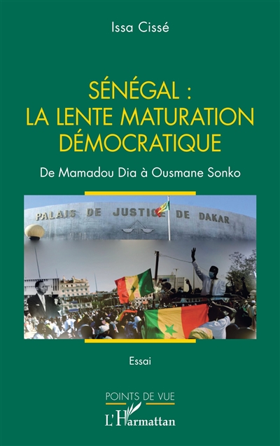 Sénégal, la lente maturation démocratique : de Mamadou Dia à Ousmane Sonko : essai