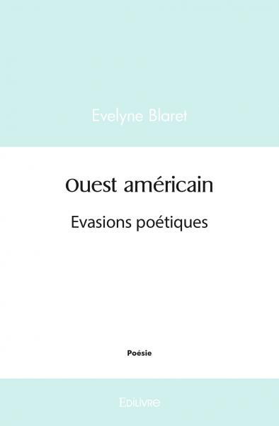 Ouest américain : Evasions poétiques