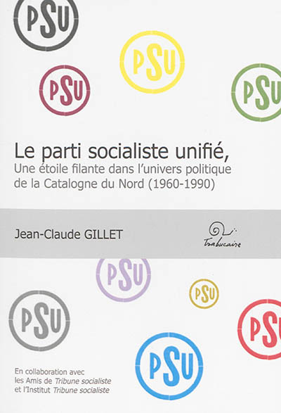 Le Parti socialiste unifié : une étoile filante dans l'univers politique de la Catalogne du Nord (1960-1990)