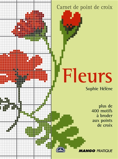 Fleurs : plus de 400 motifs à broder aux points de croix