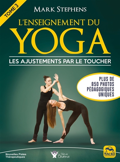 L'enseignement du yoga. Vol. 3. Les ajustements par le toucher