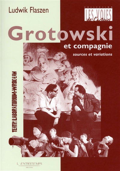 Grotowski et compagnie : sources et variations