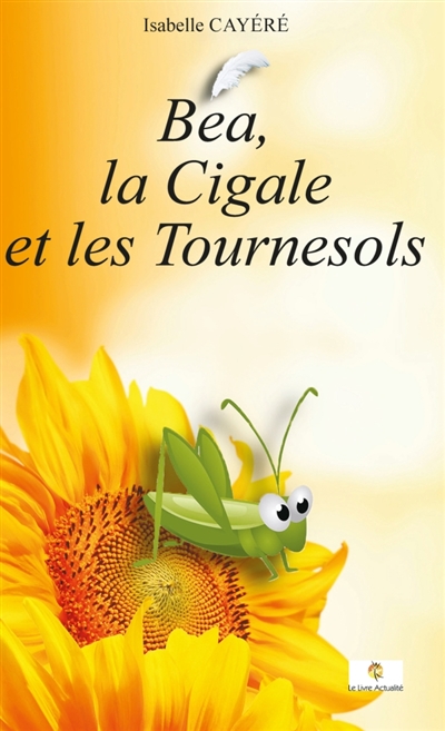 Béa, la Cigale et les Tournesols