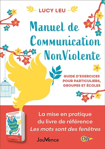 Manuel de communication non violente : guide d'exercices pour particuliers, groupes et écoles