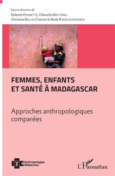 Femmes, enfants et santé à Madagascar : approches anthropologiques comparées