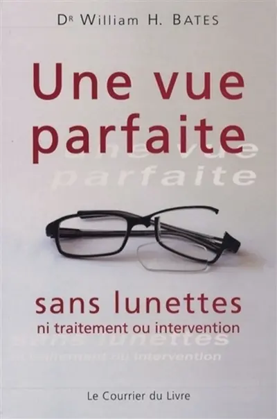 Une vue parfaite sans lunettes : ni traitement ou intervention Une vue parfaite sans lunettes : ni traitement ou intervention