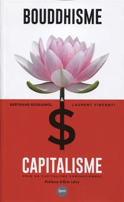 Bouddhisme & capitalisme : pour un capitalisme compassionnel