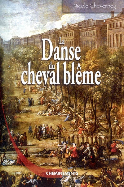La danse du cheval blême : le roman de la grande épidémie de peste de 1720, à Marseille
