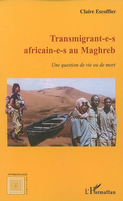 Transmigrant-e-s africain-e-s au Maghreb : une question de vie ou de mort
