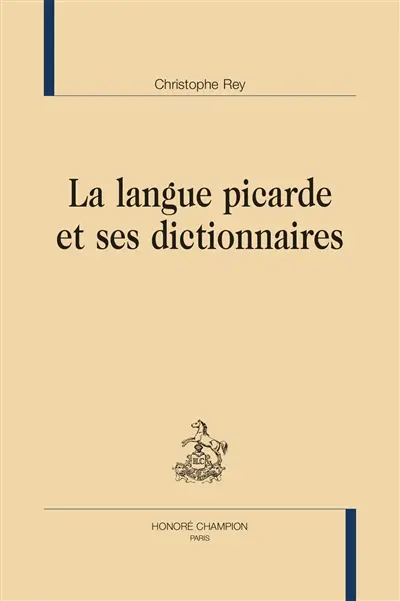 La langue picarde et ses dictionnaires La langue picarde et ses dictionnaires