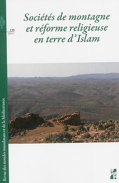 Revue des mondes musulmans et de la Méditerranée, n° 135. Sociétés de montagne et réforme religieuse en terre d'Islam