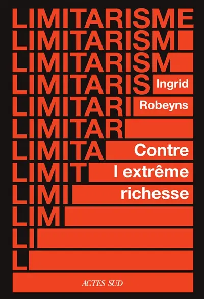 Limitarisme : plaidoyer contre l'extrême richesse